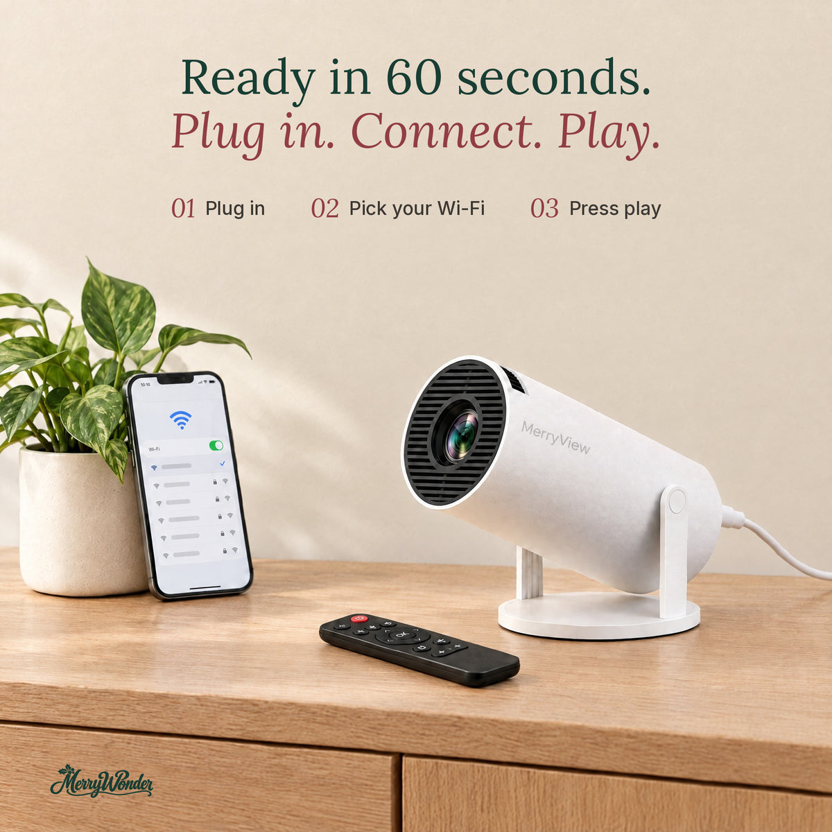 Ready in 60 seconds – plug in, pick your Wi-Fi, press play